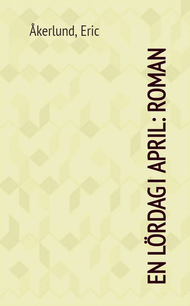 En lördag i april : Roman