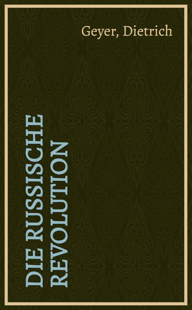 Die Russische Revolution : Hist. Probleme u. Perspektiven = Русская революция. Исторические проблемы и переспективы.