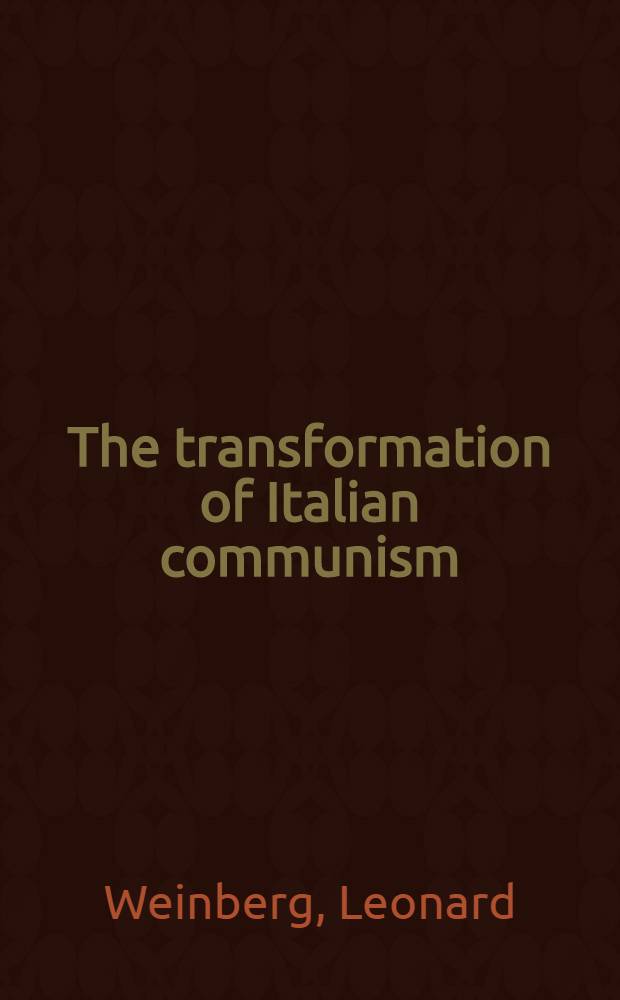 The transformation of Italian communism = Перемены Итальянского коммунизма.