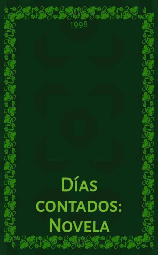 Días contados : Novela