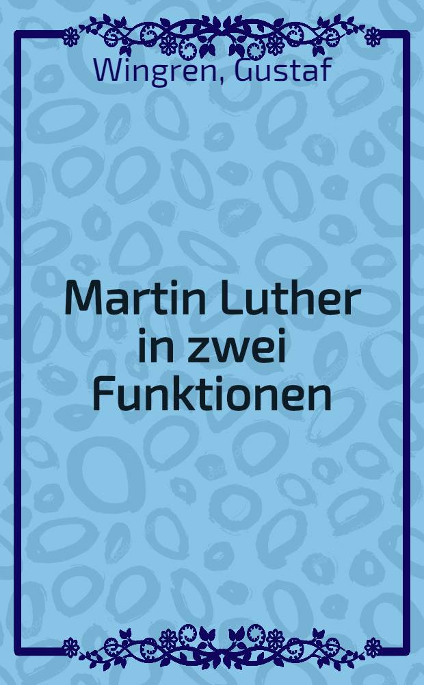 Martin Luther in zwei Funktionen