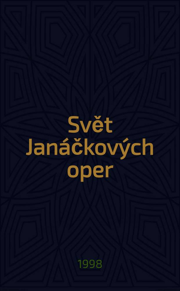 Svět Janáčkových oper = World of Janáček's operas : Kat. výstavy = Мир опер Яначека.