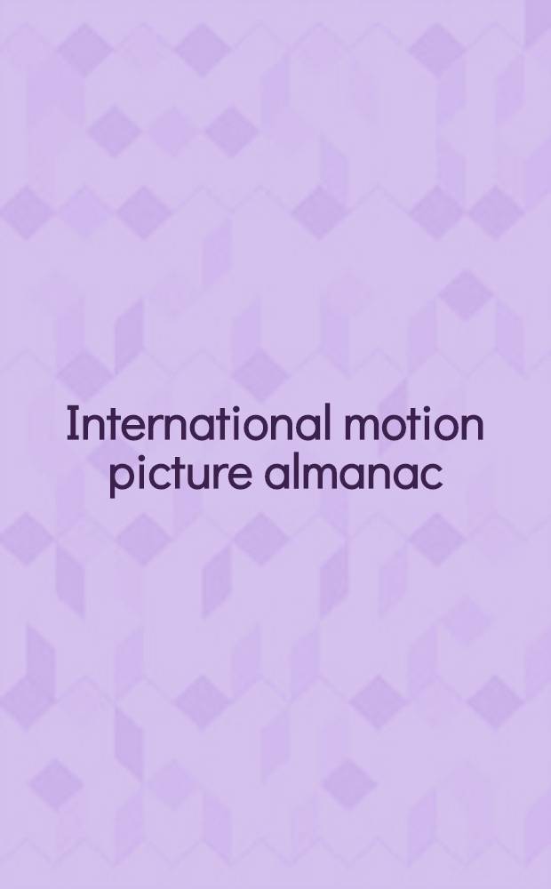 ...International motion picture almanac = Интернациональный кинематографический альманах..