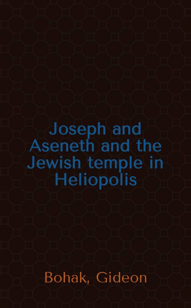 Joseph and Aseneth and the Jewish temple in Heliopolis