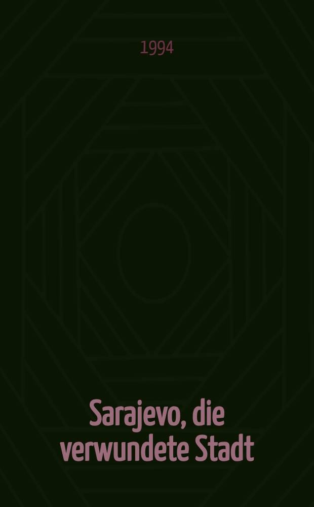 Sarajevo, die verwundete Stadt = Сараево - раненый город.