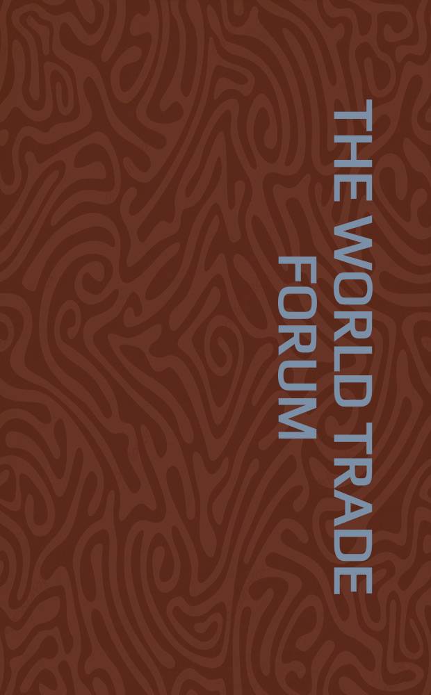 The World Trade Forum = Государственная торговля в 21 столетии.