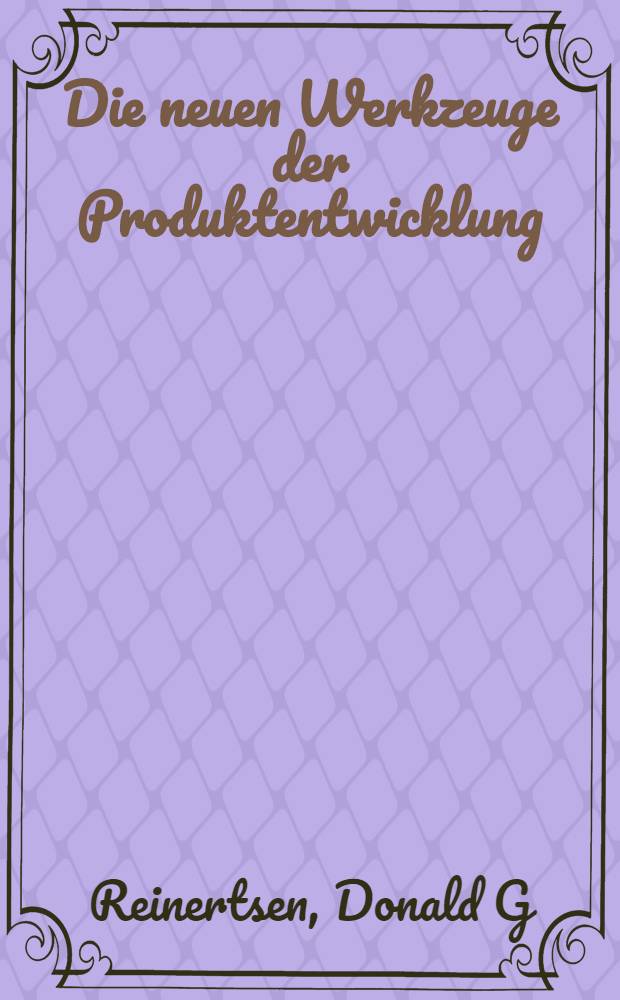 Die neuen Werkzeuge der Produktentwicklung = Новые инструменты развития производства.