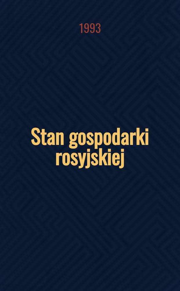 Stan gospodarki rosyjskiej = Состояние хозяйственного развития России.