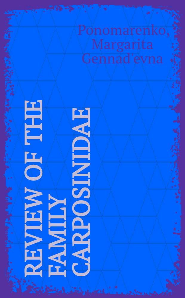 Review of the family Carposinidae (Lepidoptera) from Russian Far East = Обзор семейств Карносинид (бабочки) Дальнего Востока России.