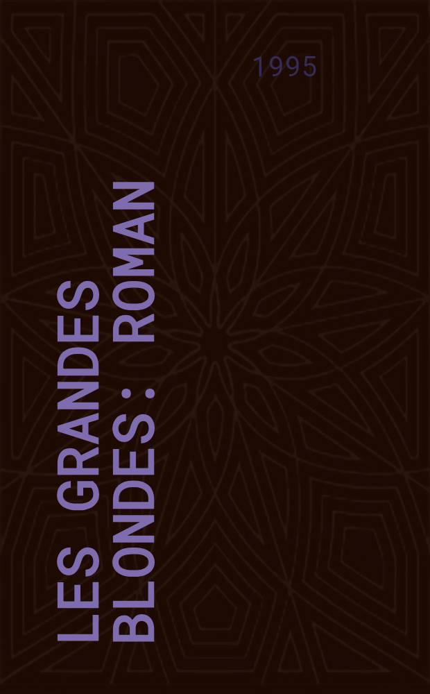 Les grandes blondes : Roman