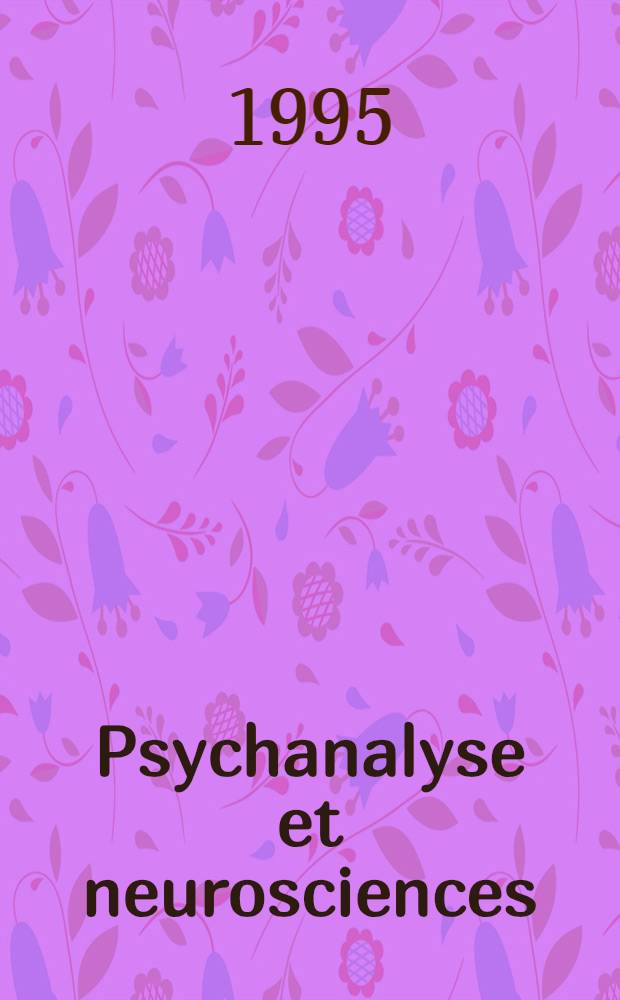 Psychanalyse et neurosciences : La l&eacute;gende du boiteux = Психоанализ и нервные науки.