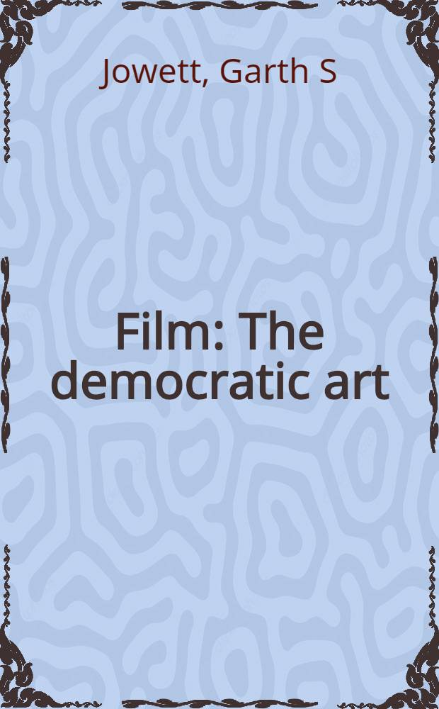 Film : The democratic art = Социальная история американских фильмов..
