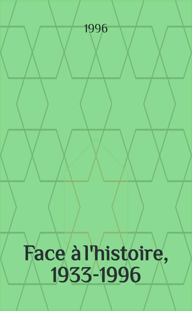 Face à l'histoire, 1933-1996 : L'artiste mod. devant l'événement hist. : Publ. à l'occasion de l'Expos., Centre nat. d'art et de culture Georges Pompidou, 19 déc. 1996 - 7 avr. 1997 = Лицо истории. Своременные художники рядом с историческими событиями.