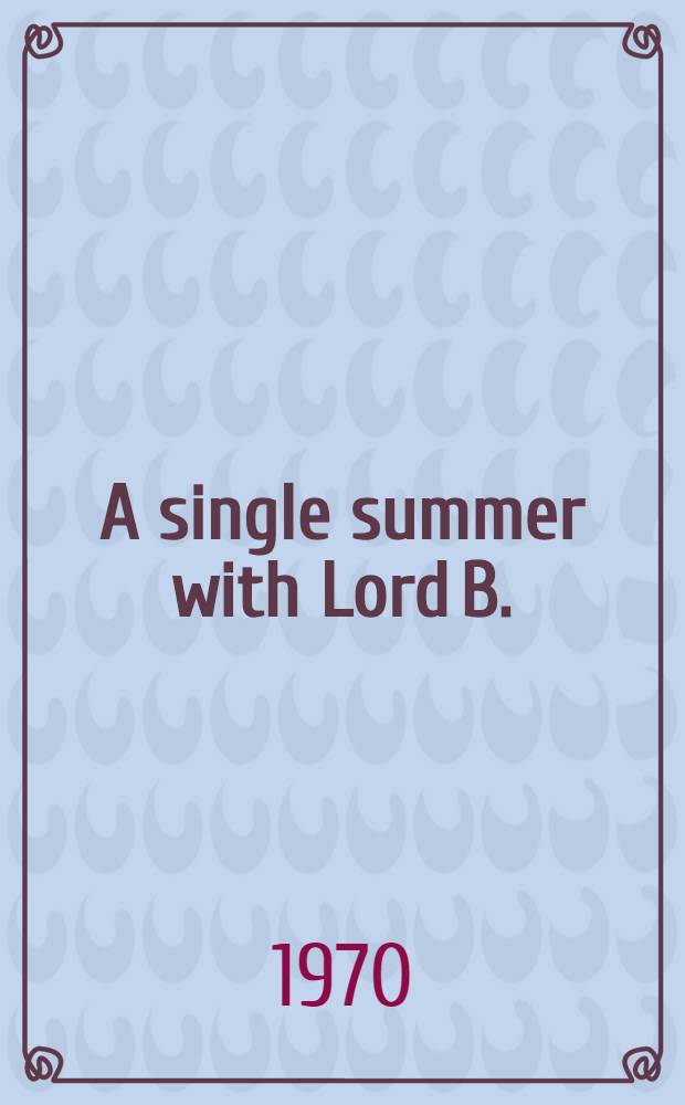 A single summer with Lord B. : A novel