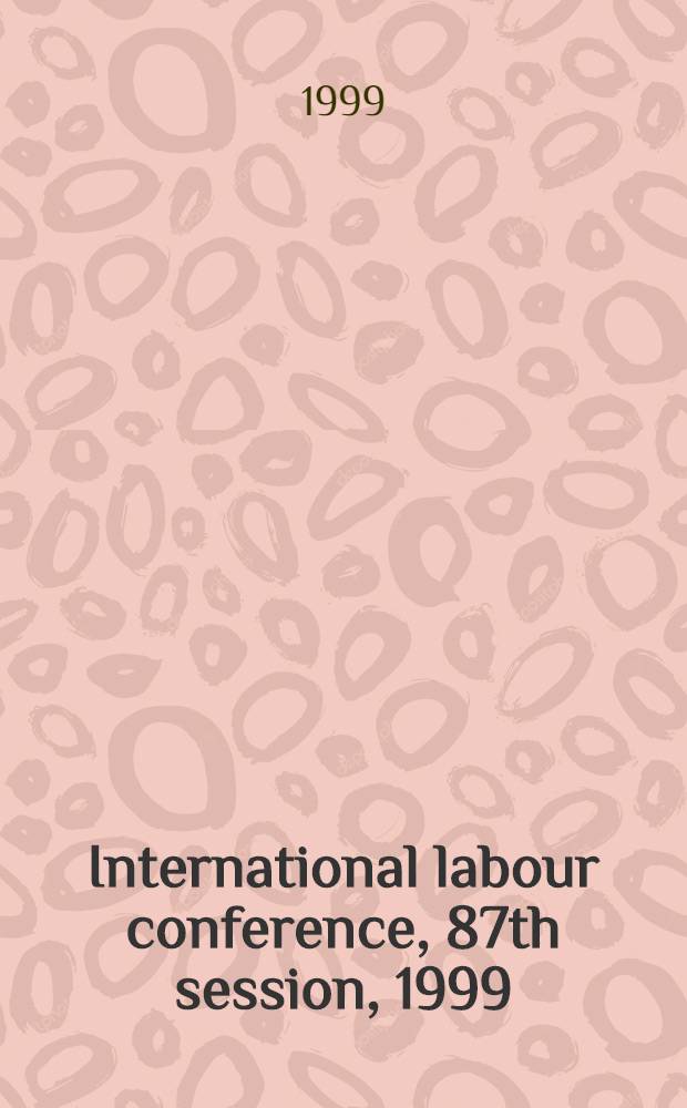 International labour conference, 87th session, 1999 : Reports = Проект программы бюджета 2000 - 01 и другие финансовые вопросы.