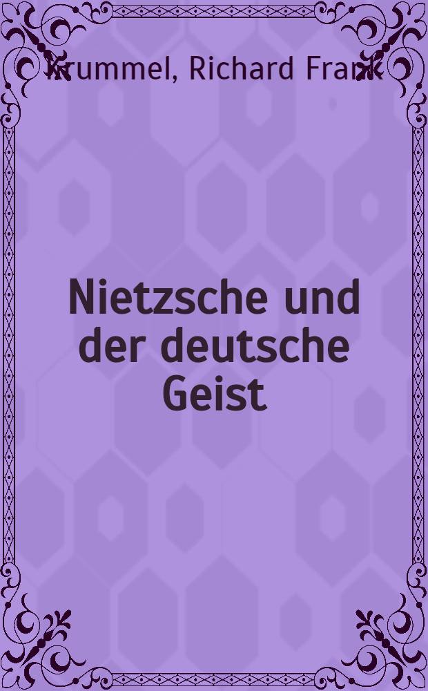 Nietzsche und der deutsche Geist = Ницше и немецкий дух.