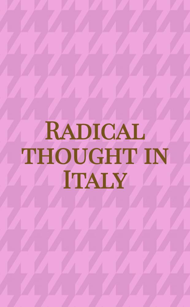 Radical thought in Italy : A potential politics = Радикальная мысль в Италии.