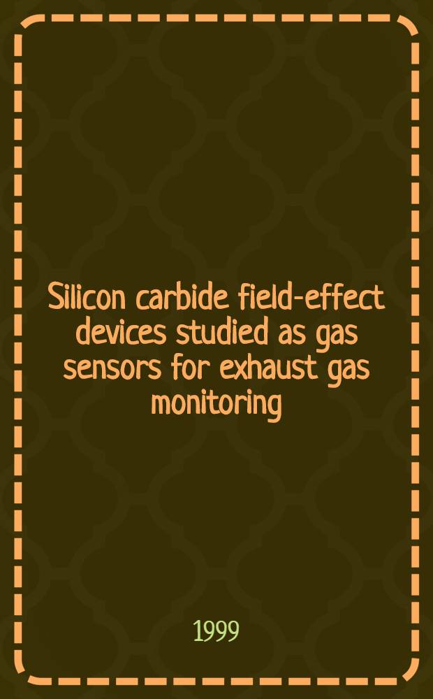 Silicon carbide field-effect devices studied as gas sensors for exhaust gas monitoring : Akad. avh = Структуры с полевым эффектом на карбиде кремния в качестве анализаторов выхлопных газов.
