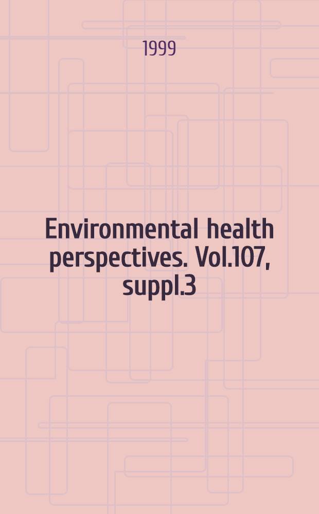 Environmental health perspectives. Vol.107, suppl.3
