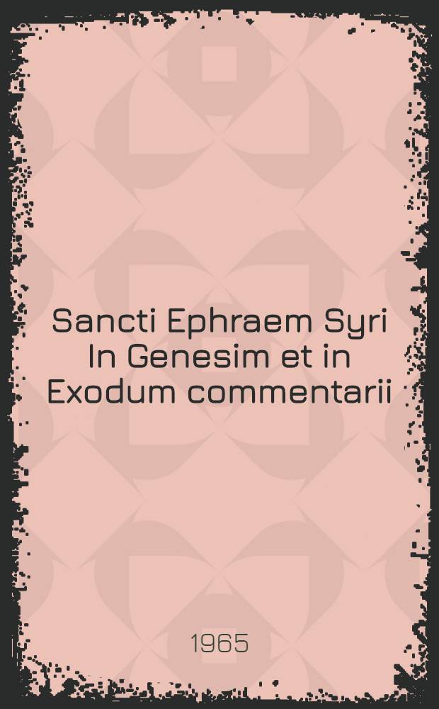 Sancti Ephraem Syri In Genesim et in Exodum commentarii