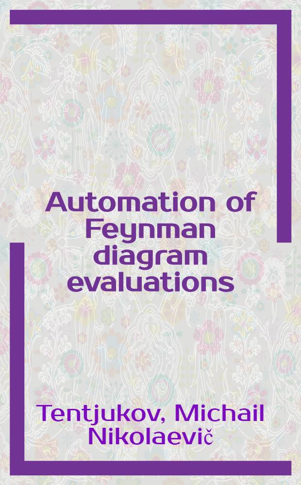 Automation of Feynman diagram evaluations