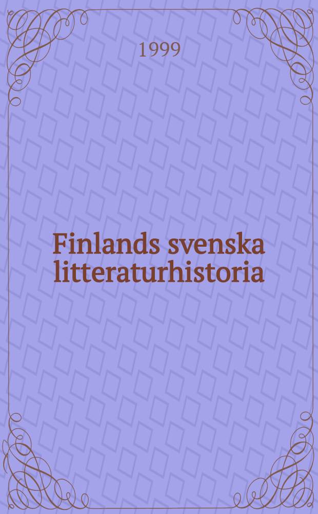 Finlands svenska litteraturhistoria = История финской литературы на шведском языке.