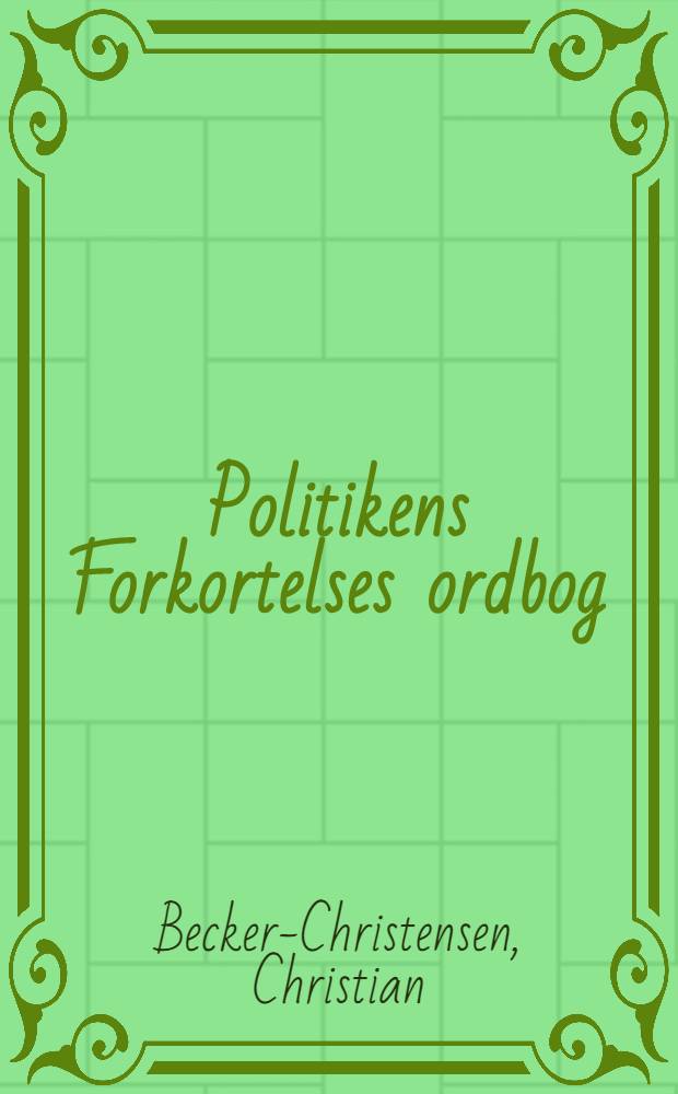 Politikens Forkortelses ordbog = Словарь аббревиатур.