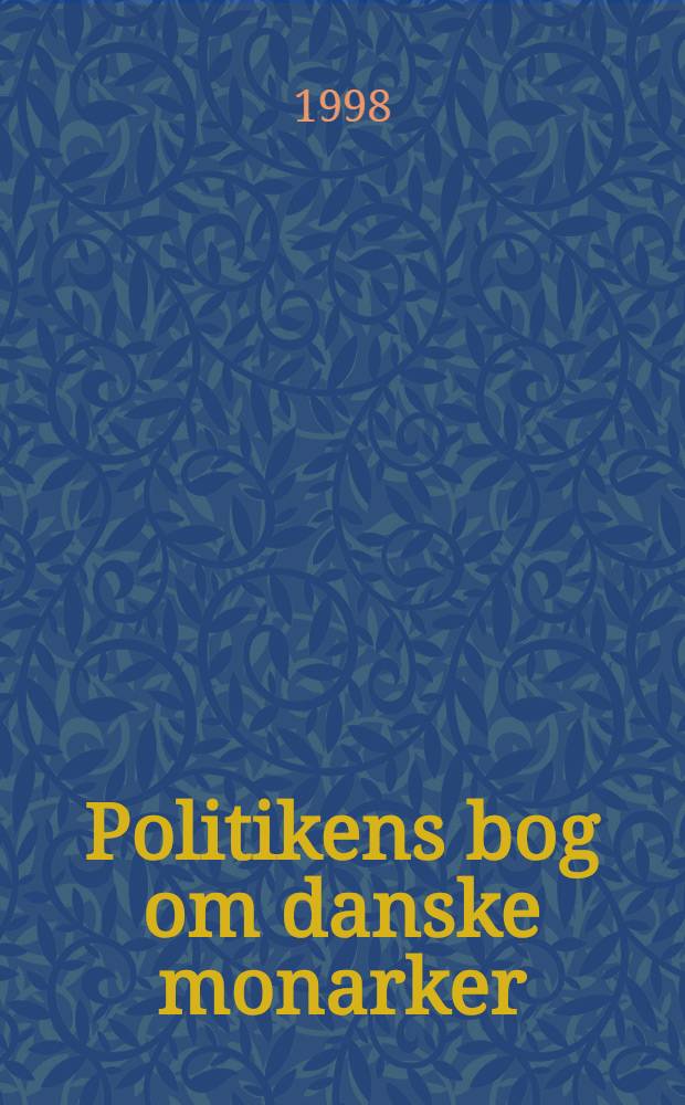 Politikens bog om danske monarker : Fra Gorm den Gamle til Margrethe 2. = Датская монархия.