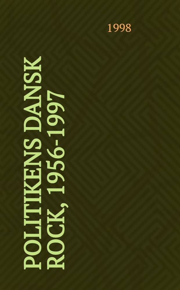 Politikens Dansk rock, 1956-1997 : Musikken, grupperne, solisterne, historien