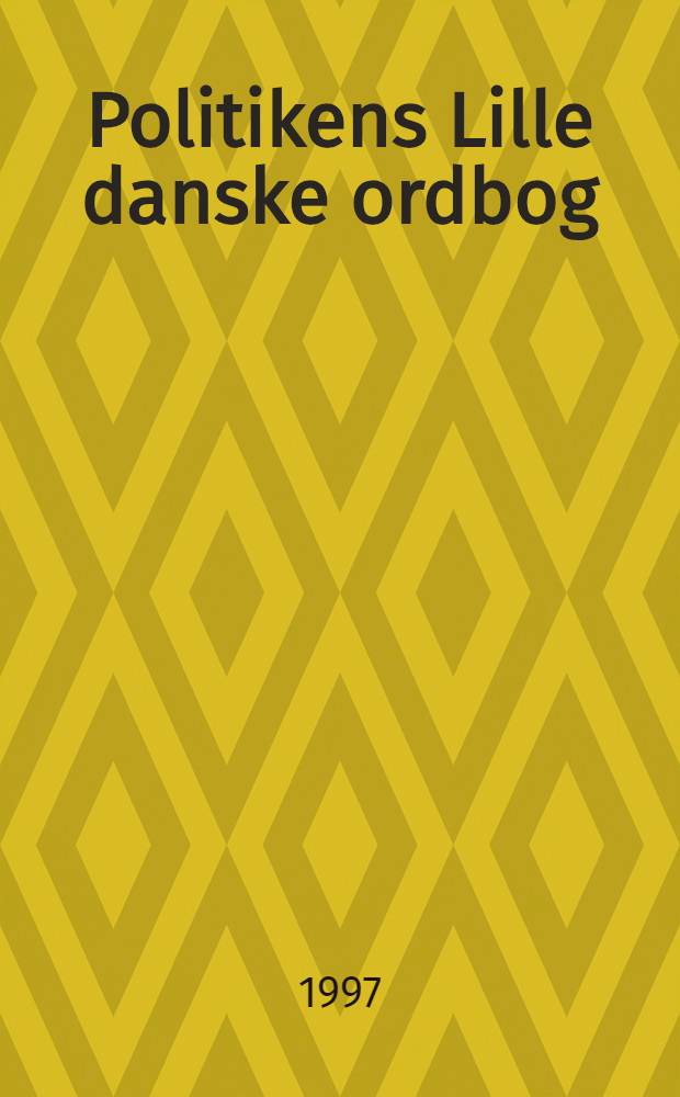 Politikens Lille danske ordbog = Малый словарь датского языка.