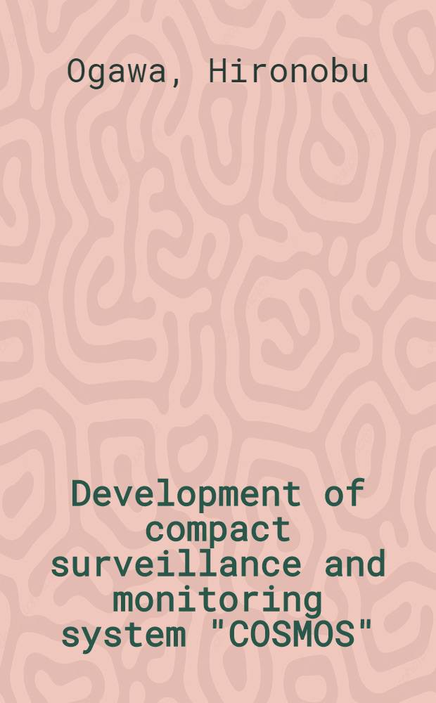 Development of compact surveillance and monitoring system "COSMOS"