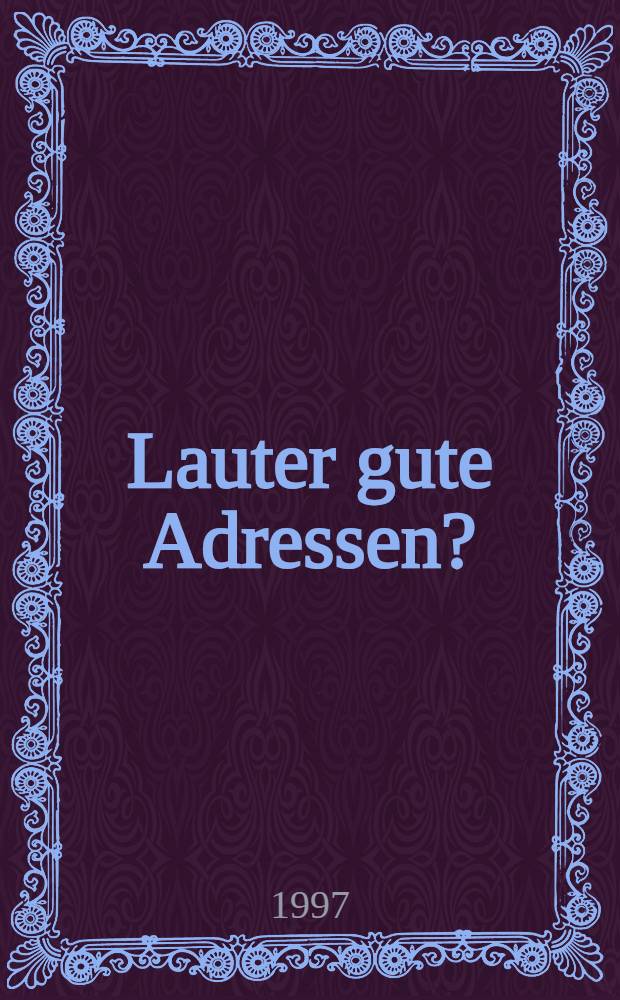 Lauter gute Adressen ? : Restaurierung von Treppenhaus- u. Hofbemalungen in Berliner Mietshäusern = Реставрация лестничных росписей и росписей дворов в берлинских доходных домах..