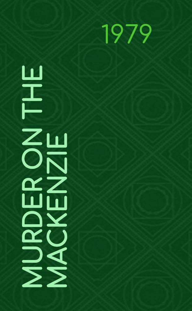 Murder on the Mackenzie : A novel