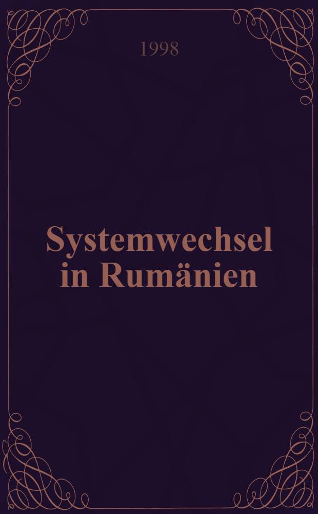 Systemwechsel in Rumänien : Von der Revolution zur Transformation = Перемены в Румынии.