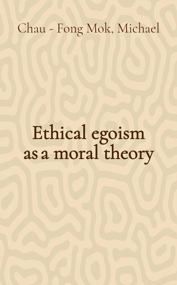 Ethical egoism as a moral theory