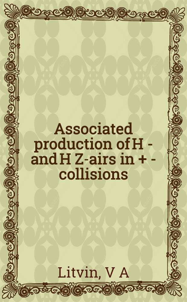 Associated production of H - and H Z -pairs in + - collisions