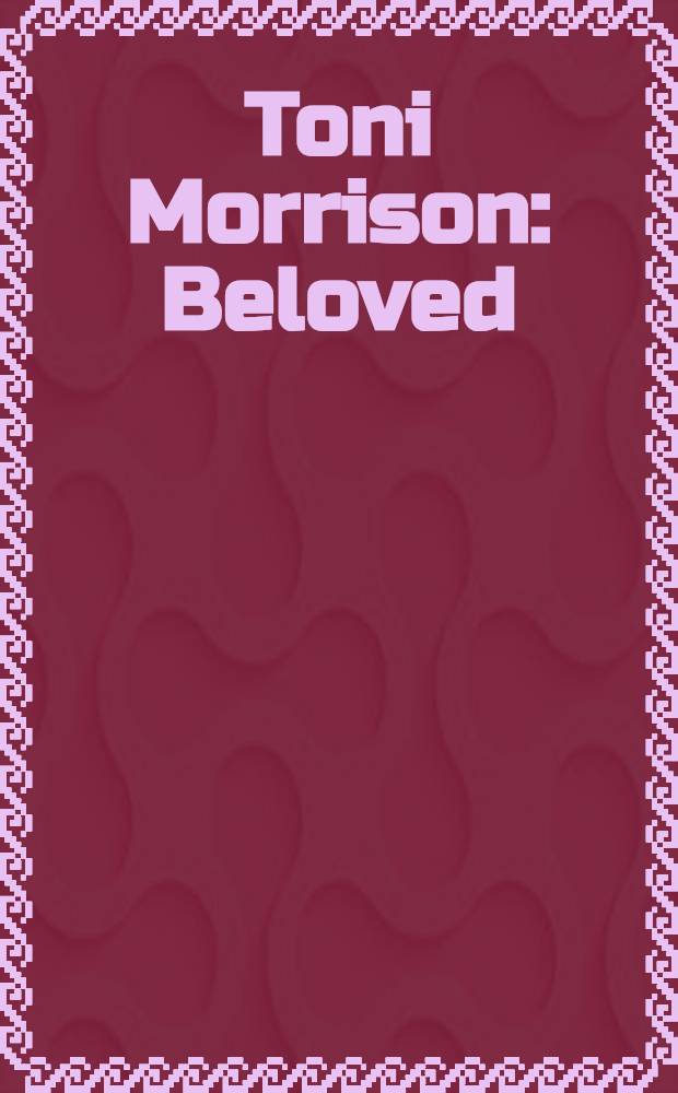 Toni Morrison : Beloved = Т.Моррисон.