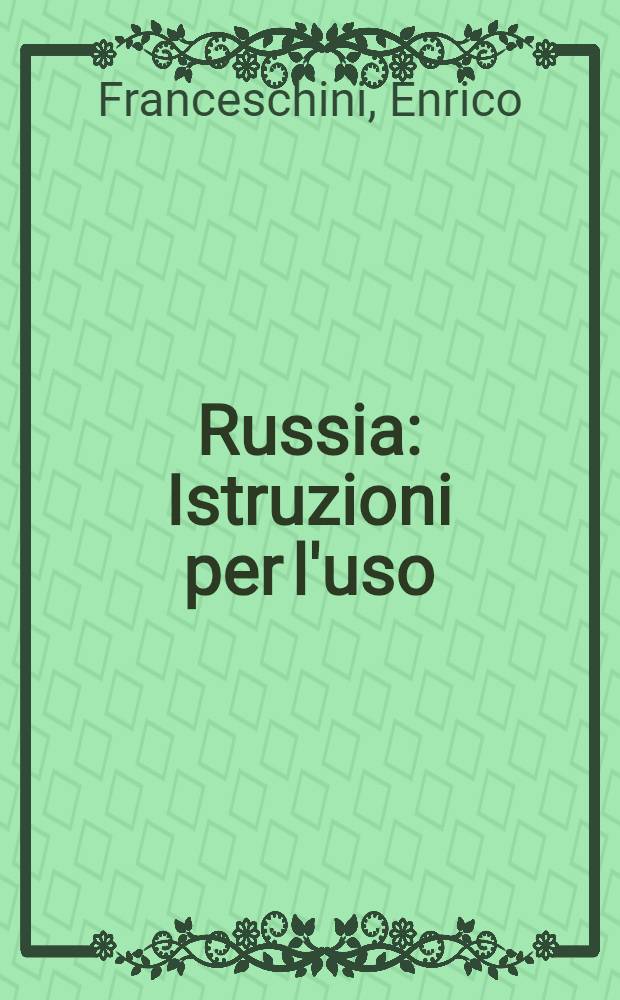 Russia : Istruzioni per l'uso = Россия. Инструкция для пользователя.