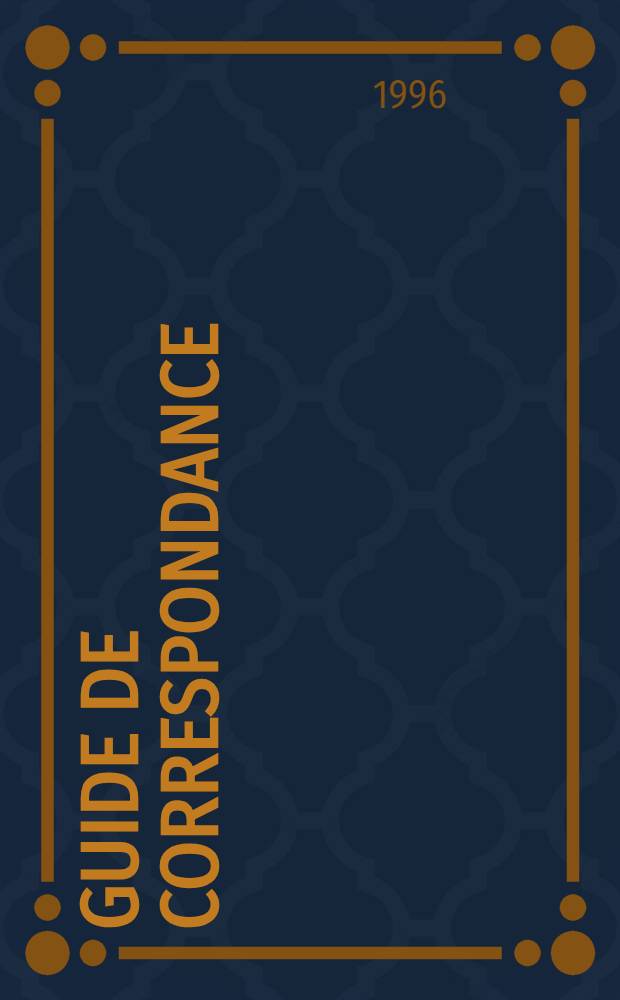 Guide de correspondance : 500 modèles de lettres = Учебник по ведению корреспонденции. 500 типов писем.