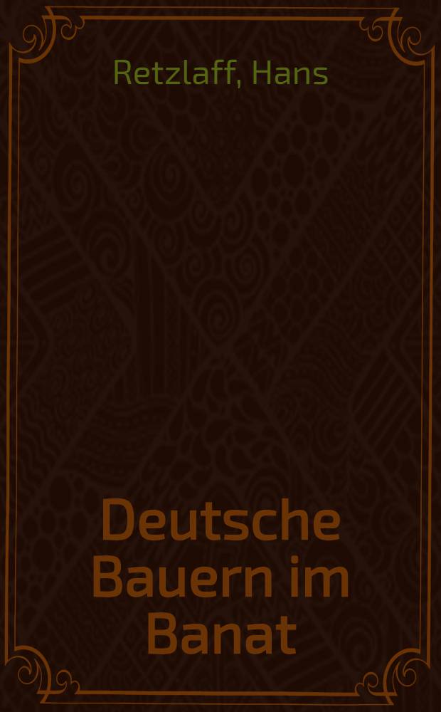 Deutsche Bauern im Banat : Album = Словарь ретороманского языка.