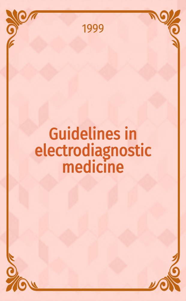 Guidelines in electrodiagnostic medicine = Американская Ассоциация по электродиагностической медицине. Руководство по электродиагностической медицине.
