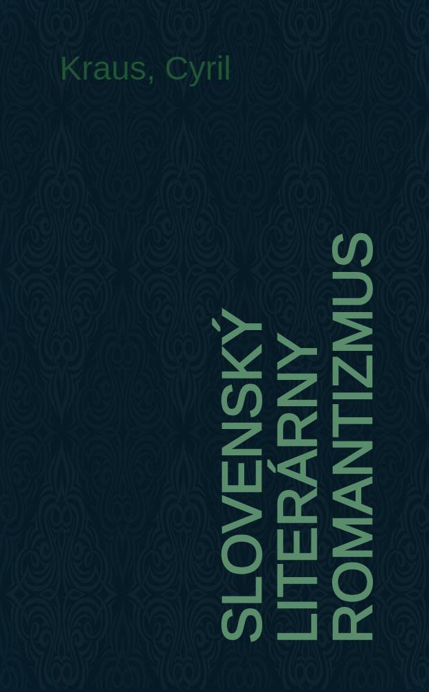 Slovensk&yacute; liter&aacute;rny romantizmus : V&yacute;vin a tvar
