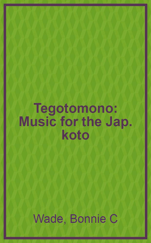 Tegotomono : Music for the Jap. koto