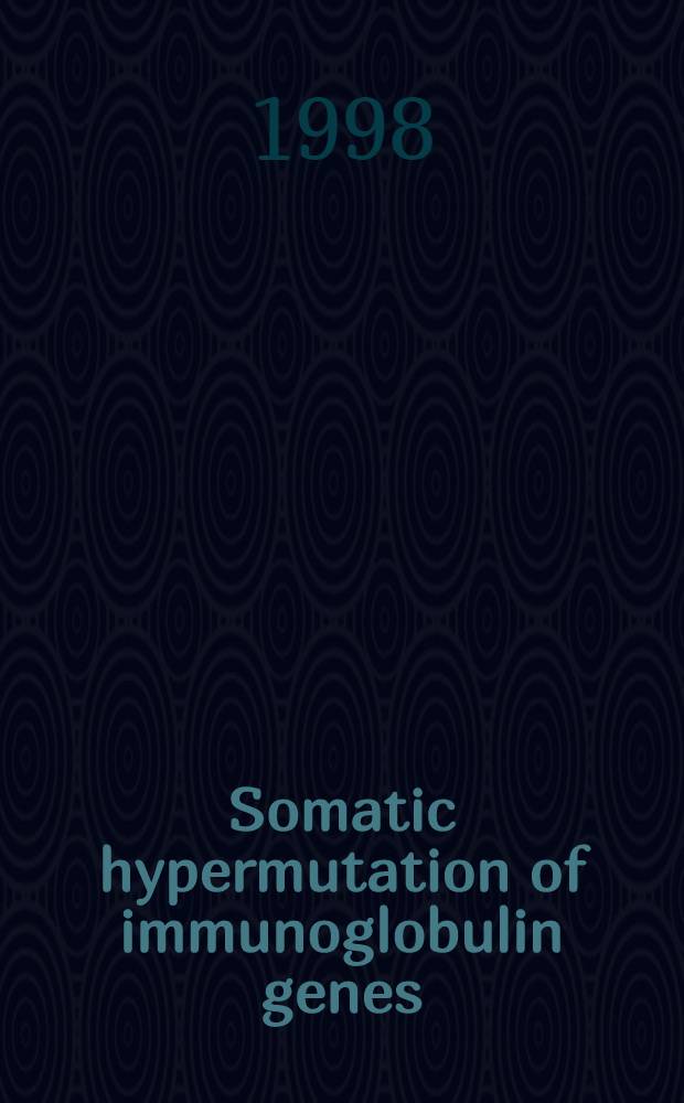 Somatic hypermutation of immunoglobulin genes