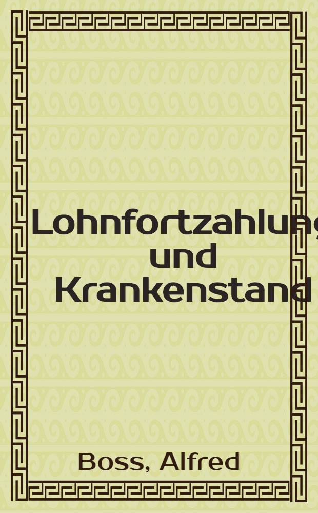 Lohnfortzahlung und Krankenstand = Дальнейшая выплата заработной платы и заболеваемость.