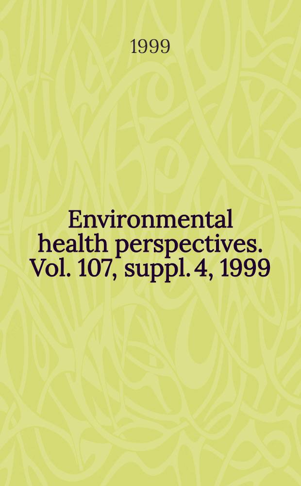 Environmental health perspectives. Vol. 107, suppl. 4, 1999
