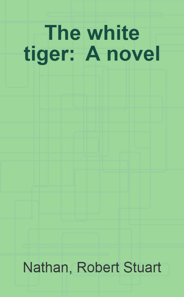 The white tiger : A novel