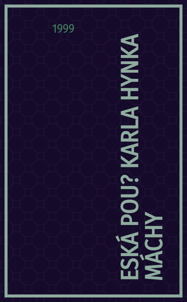Česk&aacute; pou? Karla Hynka M&aacute;chy : Z paměti česk&eacute;ho n&aacute;roda a jeho lit. vybr. Pavel Va&scaron;&aacute;k = Чешский путь К.Г.Маха.