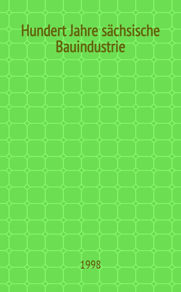 Hundert Jahre sächsische Bauindustrie = Сто лет саксонской строительной индустрии..