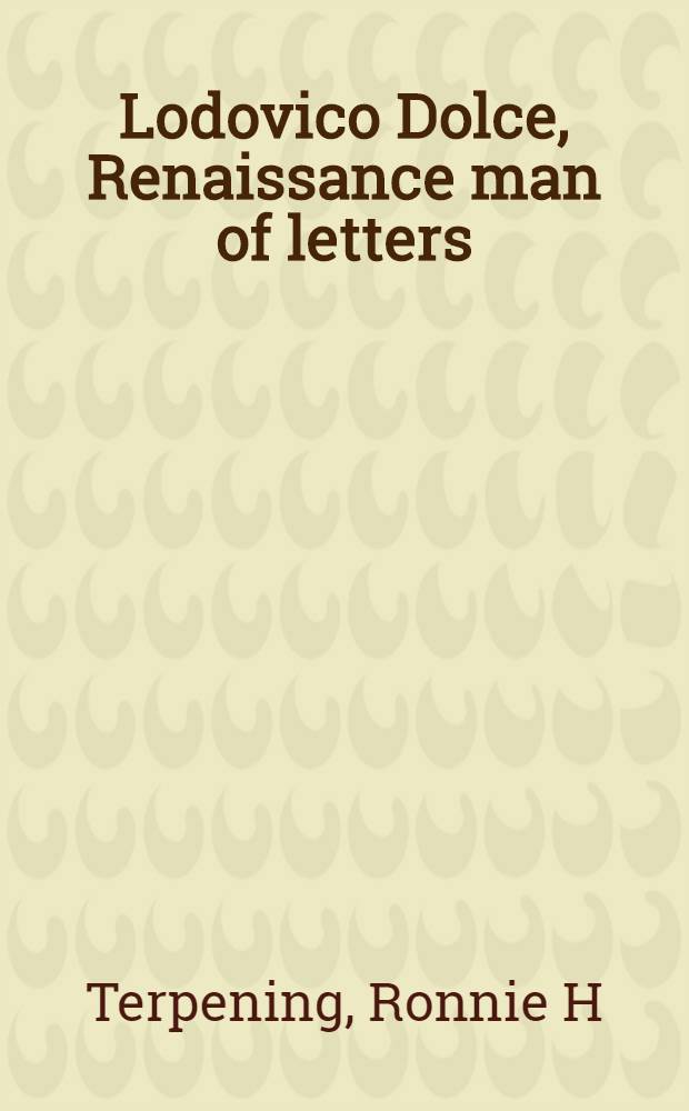 Lodovico Dolce, Renaissance man of letters = Л.Дольче. Писатель эпохи Возрождения.